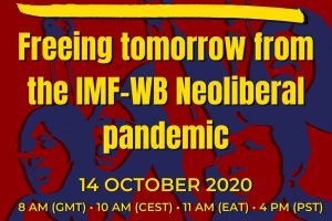 WEBINAR / Reclaim Our Rights: Freeing tomorrow from the IMF-WB neoliberal pandemic (14 October)