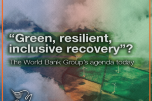 [INFOGRAPHICS] “Green, resilient, inclusive recovery”?: The World Bank Group’s agenda today