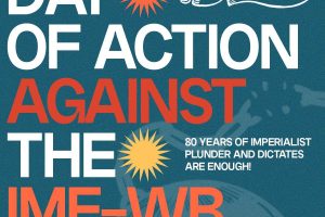 Global Day of Action against the IMF-World Bank: 80 years of imperialist plunder and dictates are enough! Shut down the IMF-World Bank!