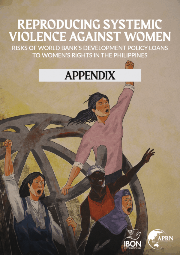 [APPENDIX] Reproducing systemic violence against women: Risks of World Bank’s Development Policy Loans to women’s rights in the Philippines