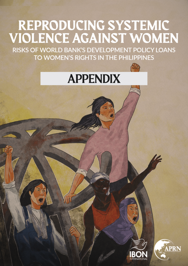 [APPENDIX] Reproducing systemic violence against women: Risks of World Bank’s Development Policy Loans to women’s rights in the Philippines